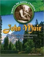 John Muir: Protecting and Preserving the Environment (Voices for Green Choices) артикул 12937b.