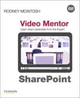 SharePoint Certification Video Mentor: Exams MCTS 70-630 and MCTS 70-631 артикул 13164b.