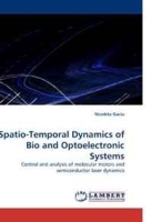Spatio-Temporal Dynamics of Bio and Optoelectronic Systems: Control and analysis of molecular motors and semiconductor laser dynamics артикул 13168b.