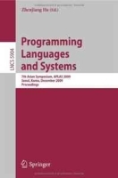 Programming Languages and Systems: 7th Asian Symposium, APLAS 2009, Seoul, Korea, December 14-16, 2009, Proceedings (Lecture Notes in Computer Science / Programming and Software Engineering) артикул 13170b.