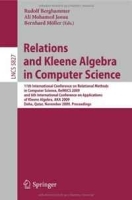 Relations and Kleene Algebra in Computer Science: 11th International Conference on Relational Methods in Computer Science, RelMiCS 2009, and 6th International Computer Science and General Issues) артикул 13171b.