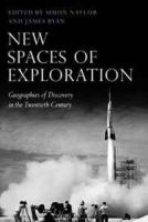 New Spaces of Exploration: Geographies of Discovery in the Twentieth Century (Tauris Historical Geography) артикул 13176b.