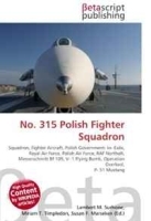 No 315 Polish Fighter Squadron: Squadron, Fighter Aircraft, Polish Government- in- Exile, Royal Air Force, Polish Air Force, RAF Northolt, Messerschmitt Bomb, Operation Overlord, P- 51 Mustang артикул 13199b.